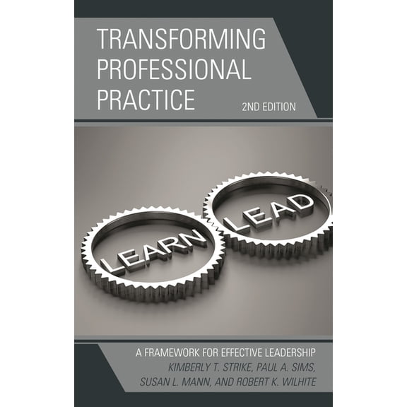 Transforming Professional Practice: A Framework for Effective Leadership, (Paperback)