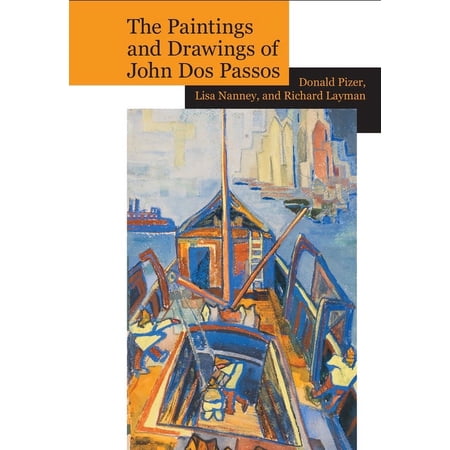 Clemson University Press W/ Lup The Paintings and Drawings of John DOS Passos: A Collection and Study (Hardcover)