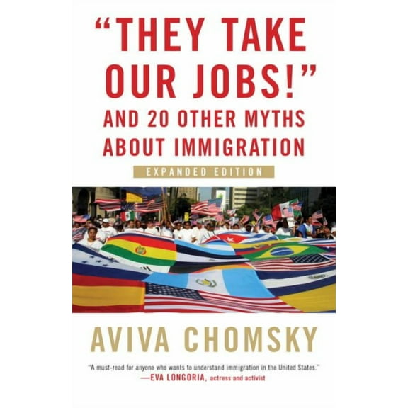 Myths Made in America: "They Take Our Jobs!" : And 20 Other Myths about Immigration (Series #8) (Paperback)