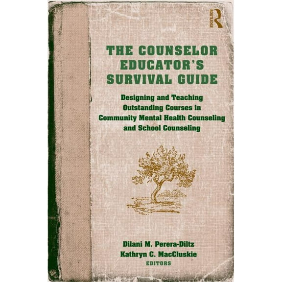 The Counselor Educator's Survival Guide: Designing and Teaching Outstanding Courses in Community Mental Health Counselin, (Hardcover)