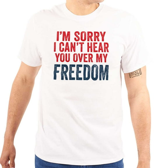 Can't Hear You Over my Freedom Funny Plus Size Crewneck Graphic Tee Shirt Brisco Brands 2X