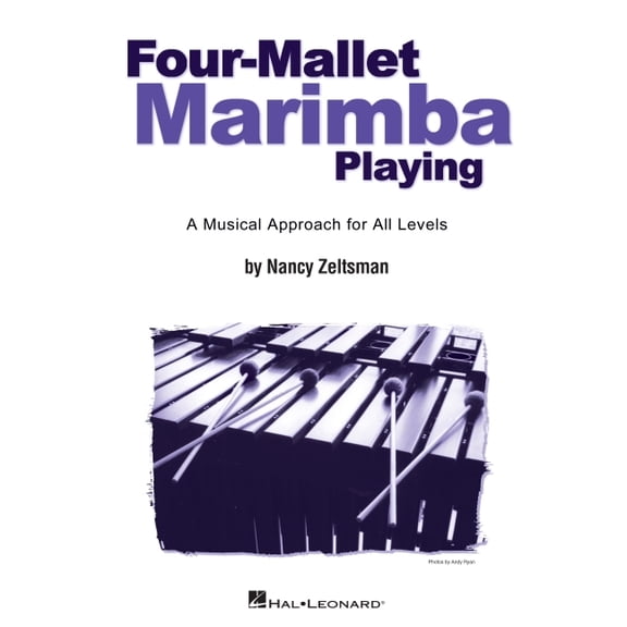 Four-Mallet Marimba Playing: A Musical Approach for All Levels, (Paperback)
