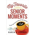thumbnail image 2 of Pre-Owned My Favorite Senior Moments: From the Funny Side of the Street (Paperback) 0736959602 9780736959605, 2 of 2