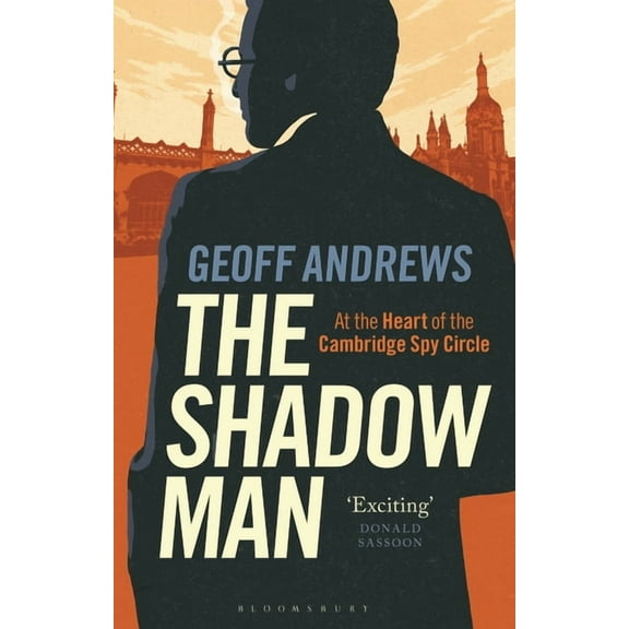 The Shadow Man: At the Heart of the Cambridge Spy Circle, (Paperback)