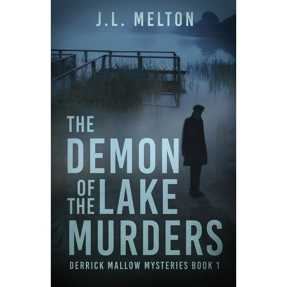Derrick Mallow Mysteries: The Demon Of The Lake Murders (Paperback)