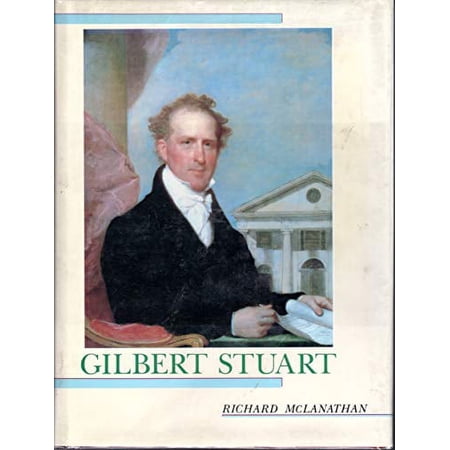 Pre-Owned Gilbert Stuart: The Father of American Portraiture (Hardcover) 0810915014 9780810915015