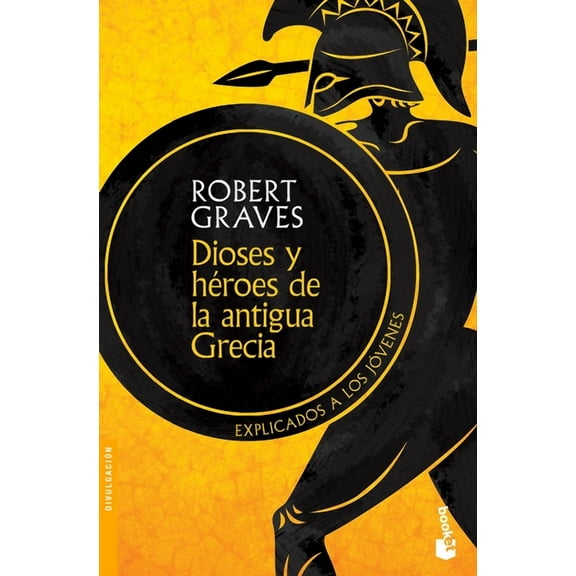 Dioses Y Héroes de la Antigua Grecia: Explicados a Los Jóvenes: Explicados a Los Jóvenes, (Paperback)