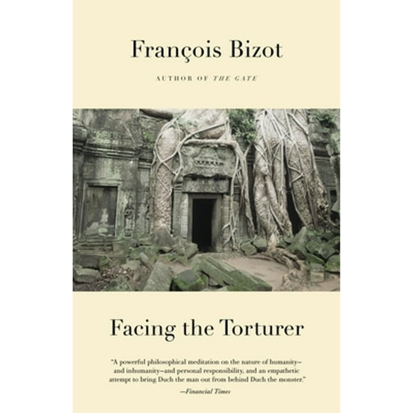 Pre-Owned Facing the Torturer (Paperback 9780307475145) by Francois Bizot, Charlotte Mandell, Antoine Andouard