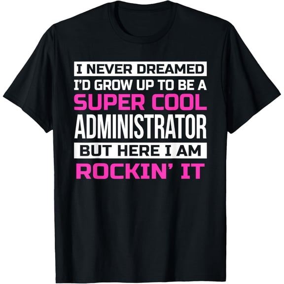 black Shirt Funny Administrator Thank You Admin Job Gift T-Shirt
