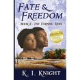 thumbnail image 1 of Pre-Owned Fate &amp; Freedom: Book II - The Turning Tides, 9780990836568, 0990836568, Paperback,, 1 of 1