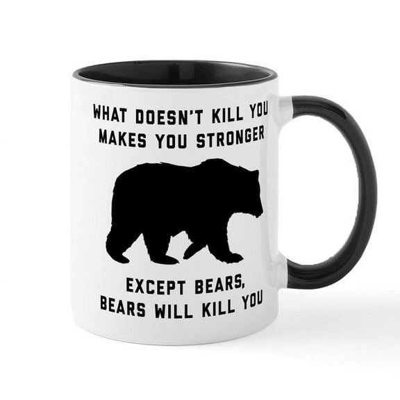 CafePress - Bears Will Kill You - 11 oz Ceramic Mug - Novelty Coffee Tea Cup