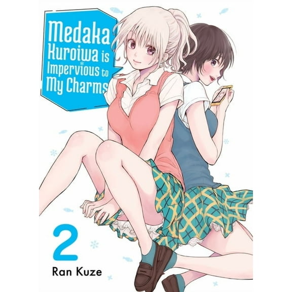 Medaka Kuroiwa is Impervious to My Charms: Medaka Kuroiwa Is Impervious to My Charms 2 (Series #2) (Paperback)