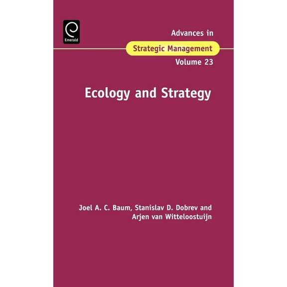 Advances in Strategic Management Ecology and Strategy, Book 23, (Hardcover)