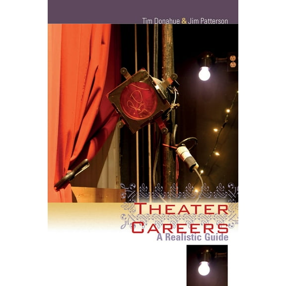Theater Careers: A Realistic Guide, (Paperback)