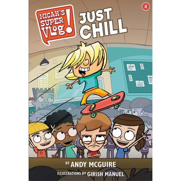 Micah's Super Vlog Micah's Super Vlog: Just Chill, Book 4, (Paperback)