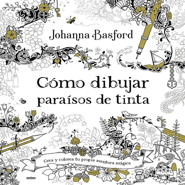 Libro Como Dibujar Paraisos De Tinta Tapa Blanda, Autor Johanna Basford, Editorial Mtm Editores