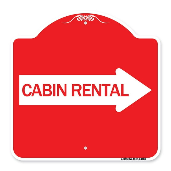 SignMission A-DES-RW-1818-24403 18 x 18 in. Designer Series Sign - Cabin Rental with Right Arrow, Red & White