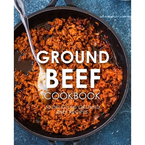 Pre-Owned Ground Beef Cookbook: 50 Delicious Ground Beef Recipes