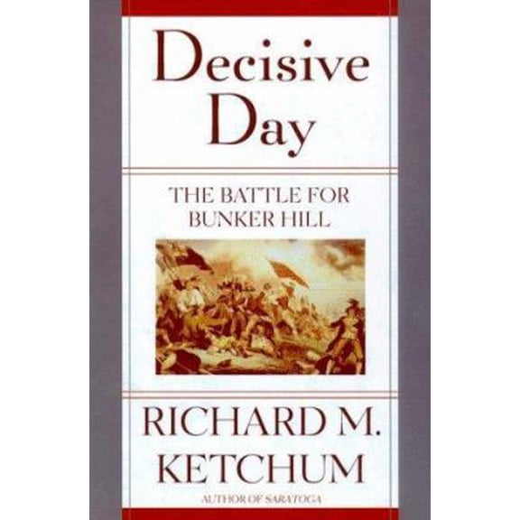 Pre-Owned Decisive Day: The Battle for Bunker Hill (Paperback) 0805060995 9780805060997