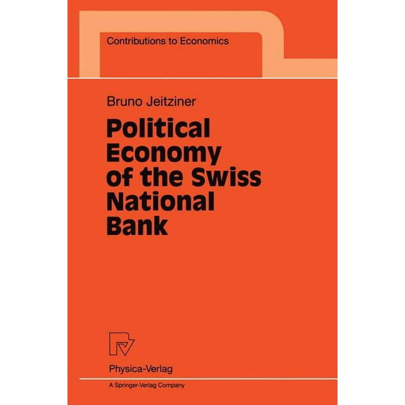 Contributions to Economics Political Economy of the Swiss National Bank, (Paperback)