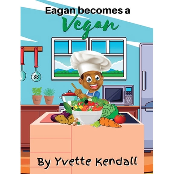 Pre-Owned Eagan becomes a Vegan (Hardcover) 1737144042 9781737144045