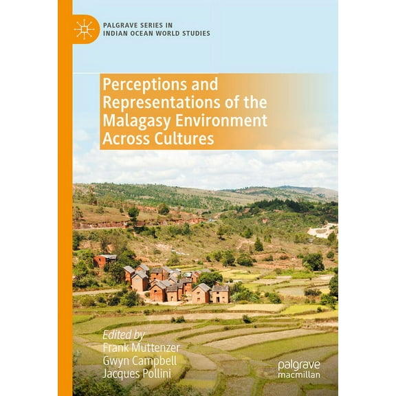 Palgrave Indian Ocean World Studies Perceptions and Representations of the Malagasy Environment Across Cultures, (Hardcover)