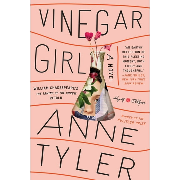 Hogarth Shakespeare Vinegar Girl: William Shakespeare's the Taming of the Shrew Retold: A Novel, (Paperback)