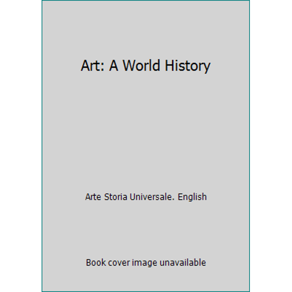Pre-Owned Art: A World History (Hardcover) 0789423820 9780789423825