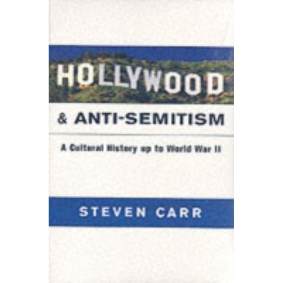 Pre-Owned Hollywood and Anti-Semitism : A Cultural History up to World War II (Hardcover) 9780521571180
