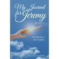 thumbnail image 2 of My Journal for Jeremy: Six Months to Say Goodbye, 2 of 2