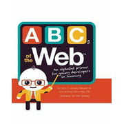 ABCs of the Web By John C. Vanden-Heuvel Sr. and Andrey Ostrovsky MD