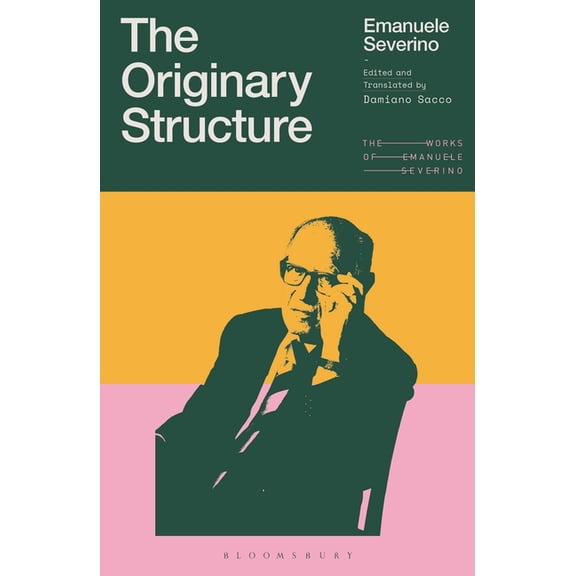 Works of Emanuele Severino The Originary Structure, (Hardcover)