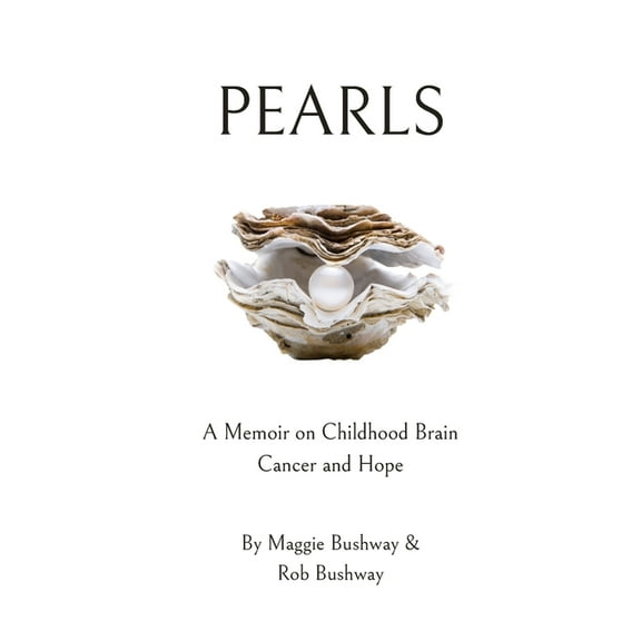 Pearls: A Memoir on Childhood Brain Cancer and Hope, (Paperback)
