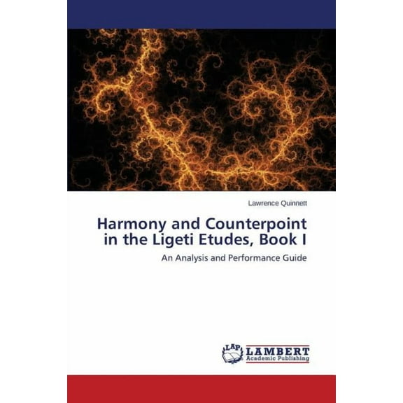 Harmony and Counterpoint in the Ligeti Etudes, Book I (Paperback)