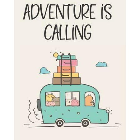 Adventure Is Calling: The Last Camping RV Lifestyle Journal Your Family Needs: Perfect gift for RV owners, campsite dwellers, and campers. G
