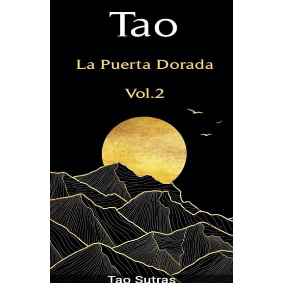 La Puerta Dorada Tao: La Puerta Dorada, Vol 2, Book 2, (Paperback)