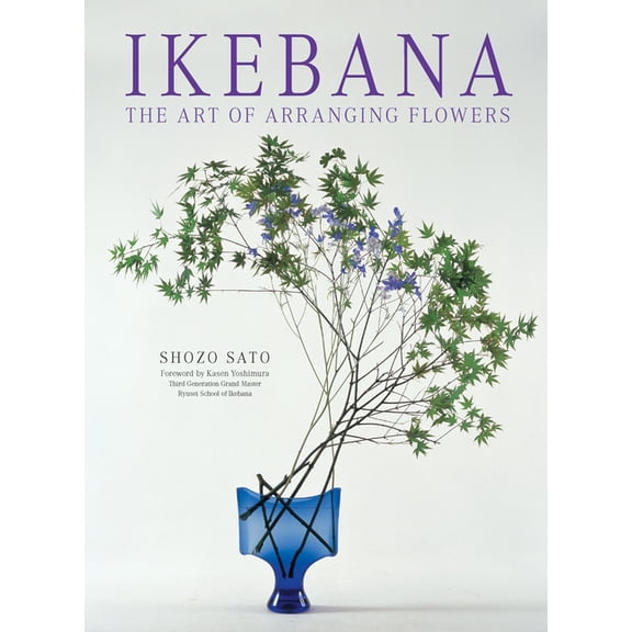 Ikebana: The Art of Arranging Flowers, (Paperback)