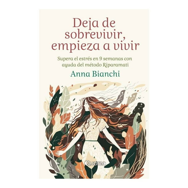 Deja de sobrevivir y empieza a vivir Quarzo Anna Bianchi
