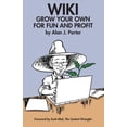 thumbnail image 1 of Pre-Owned Wiki: Grow Your Own for Fun and Profit (Paperback) 0982219121 9780982219126, 1 of 1