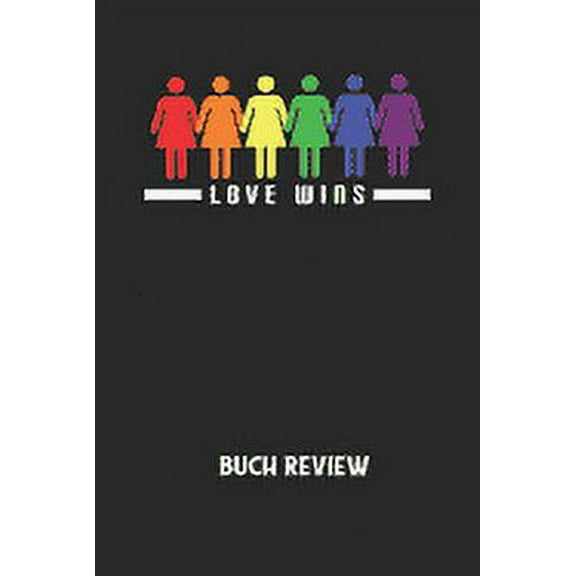 LOVE WINS - Buch Review: Arbeitsbuch, um deine Lieblingsbücher zu bewerten und dauerhaft festzuhalten! (Paperback)