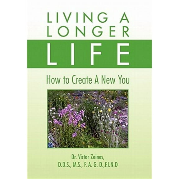 Living a Longer Life (Hardcover) by Dr. Victor Zeines