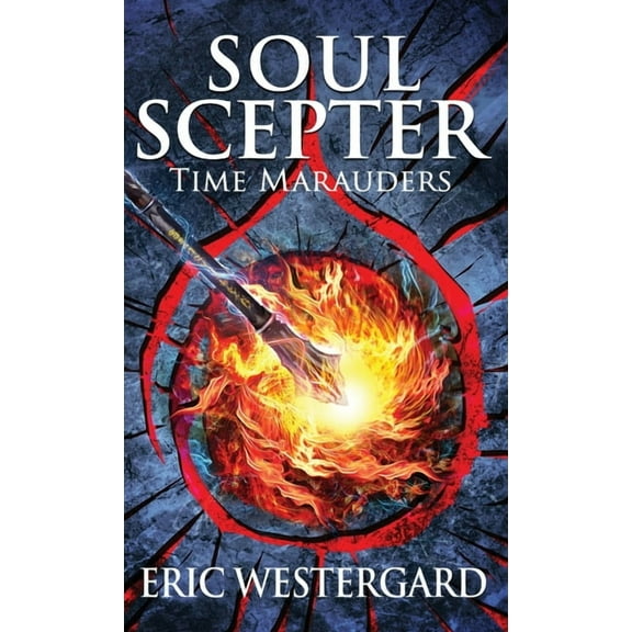 Soul Scepter: Time Marauders, (Hardcover)