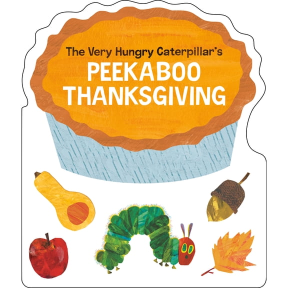 The Very Hungry Caterpillar's Peekaboo Thanksgiving, (Board Book)