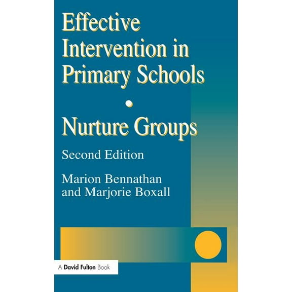 Effective Intervention in Primary Schools: Nurture Groups, (Hardcover)