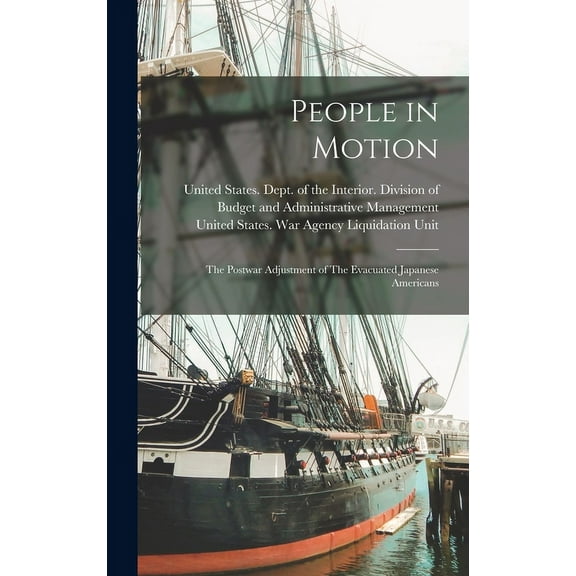 People in Motion: The Postwar Adjustment of The Evacuated Japanese Americans (Hardcover)