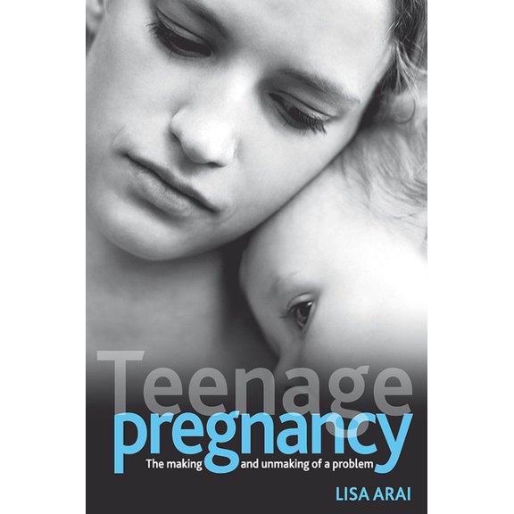 Health and Society Teenage Pregnancy: The Making and Unmaking of a Problem, (Paperback)