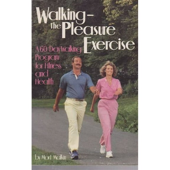 Pre-Owned Walking-The Pleasure Exercise: A 60-Day Walking Program for Fitness and Health (Paperback) 0878576088 9780878576081