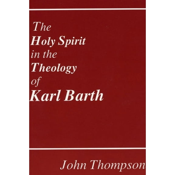 Princeton Theological Monograph: The Holy Spirit in the Theology of Karl Barth (Paperback)