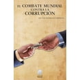 thumbnail image 1 of El combate mundial contra la corrupción Editorial Porrúa 9786070937880, 1 of 2