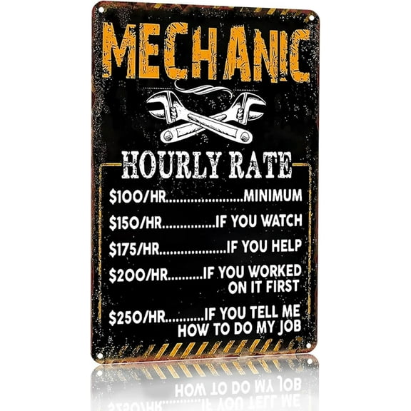 Gifts Funny Mechanic Shop Sign Mechanic Hourly Rate Reproduction Vintage Metal Sign for Man Cave, Cars, Metal Tin Sign 8x12 Inch